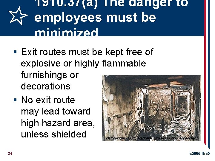 1910. 37(a) The danger to employees must be minimized § Exit routes must be