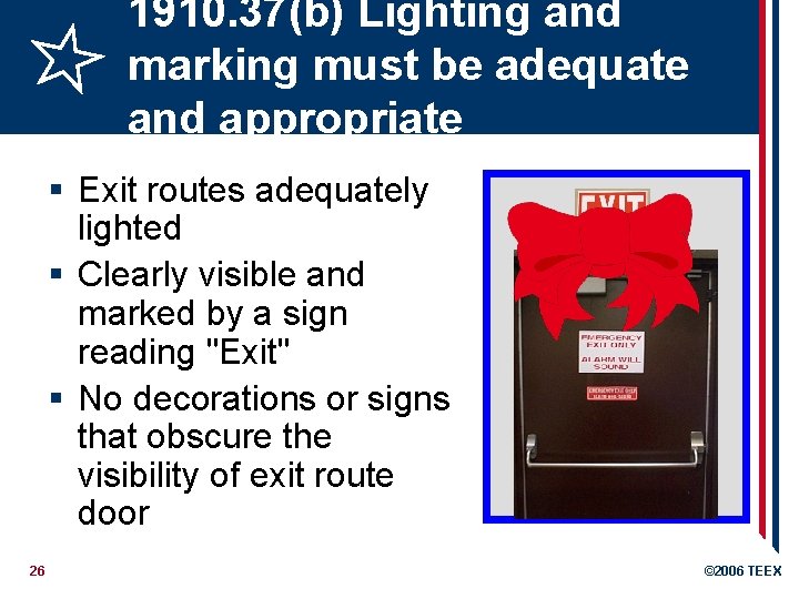 1910. 37(b) Lighting and marking must be adequate and appropriate § Exit routes adequately