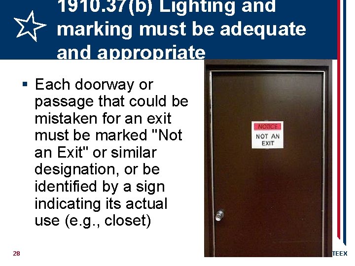 1910. 37(b) Lighting and marking must be adequate and appropriate § Each doorway or