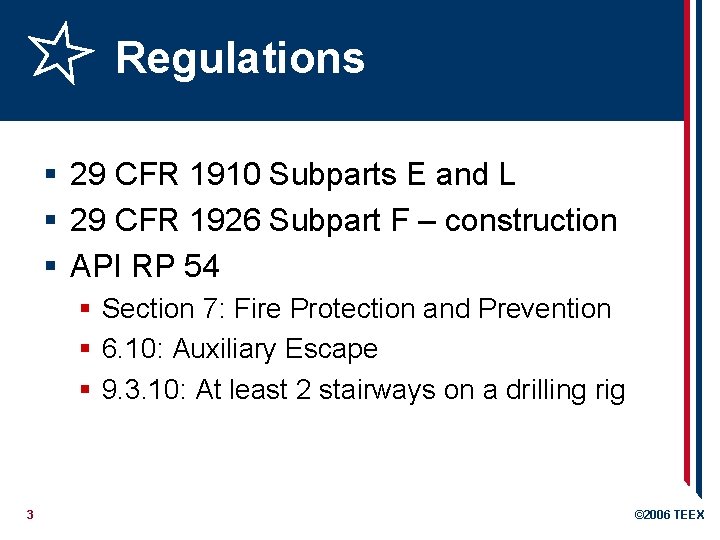 Regulations § 29 CFR 1910 Subparts E and L § 29 CFR 1926 Subpart