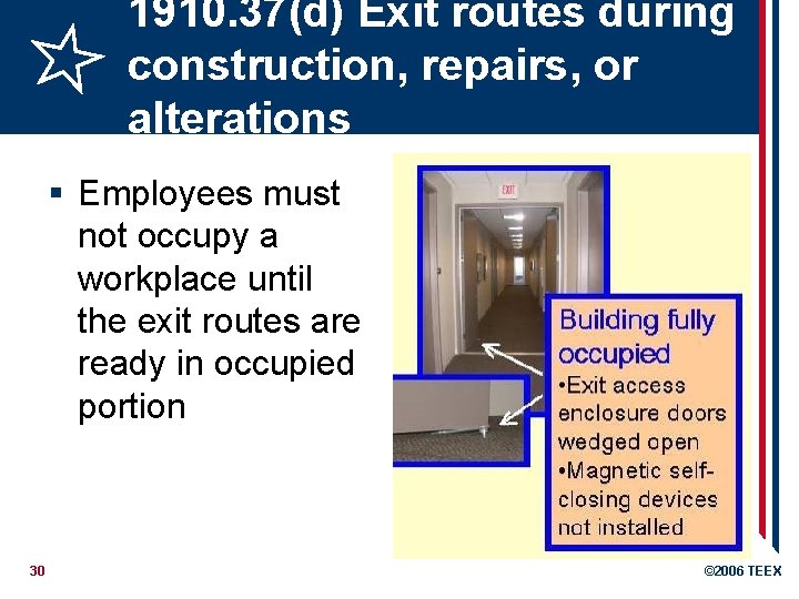 1910. 37(d) Exit routes during construction, repairs, or alterations § Employees must not occupy