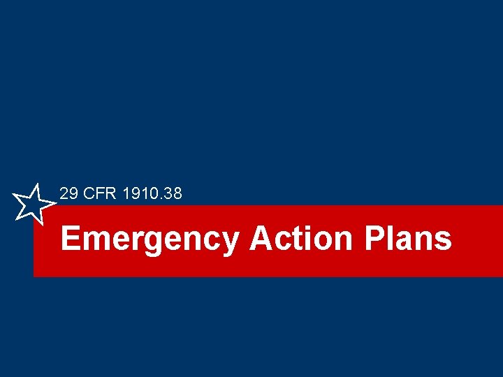 29 CFR 1910. 38 Emergency Action Plans 