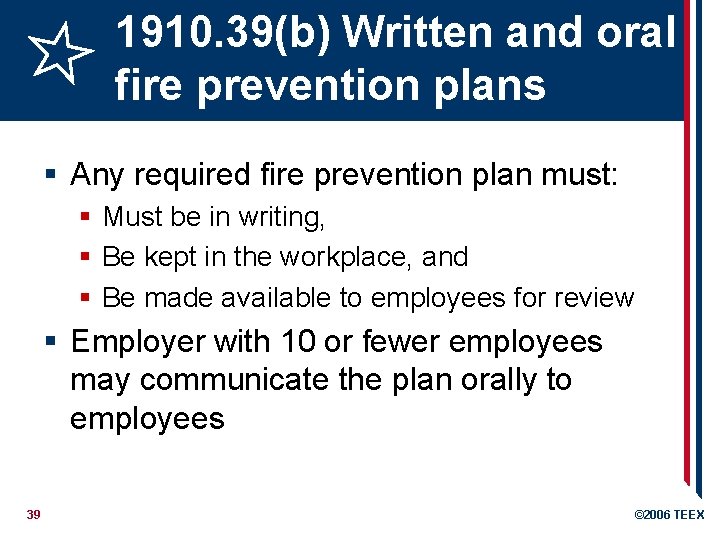 1910. 39(b) Written and oral fire prevention plans § Any required fire prevention plan