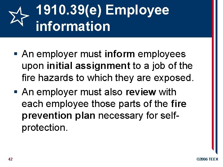 1910. 39(e) Employee information § An employer must inform employees upon initial assignment to