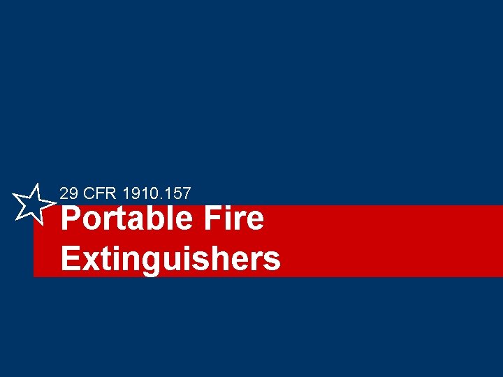 29 CFR 1910. 157 Portable Fire Extinguishers 