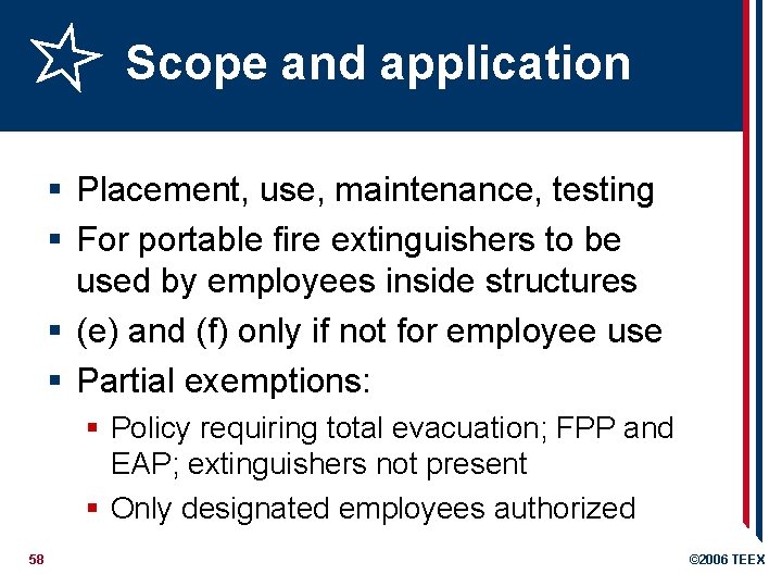 Scope and application § Placement, use, maintenance, testing § For portable fire extinguishers to