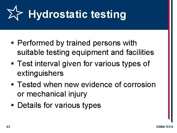 Hydrostatic testing § Performed by trained persons with suitable testing equipment and facilities §