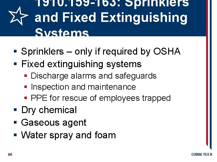 1910. 159 -163: Sprinklers and Fixed Extinguishing Systems § Sprinklers – only if required