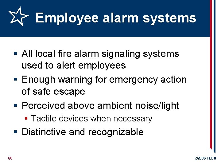 Employee alarm systems § All local fire alarm signaling systems used to alert employees