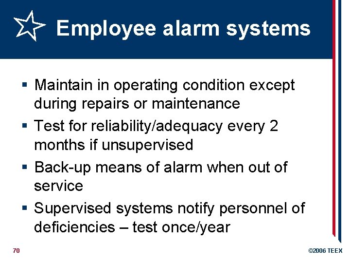 Employee alarm systems § Maintain in operating condition except during repairs or maintenance §