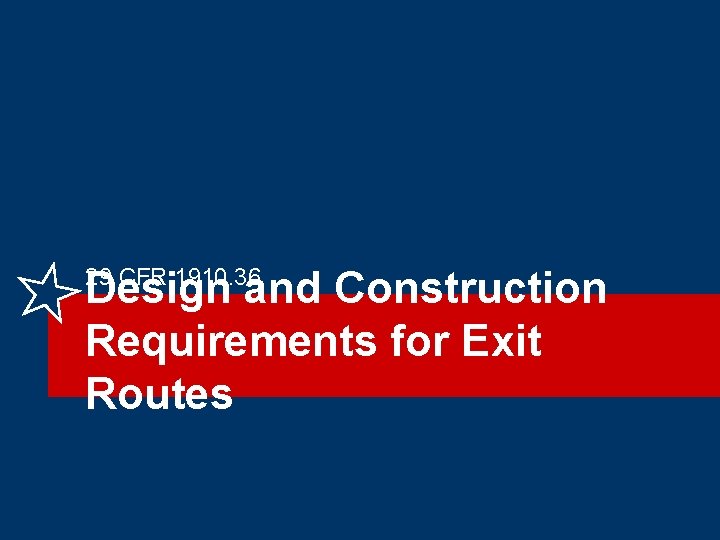 29 CFR 1910. 36 Design and Construction Requirements for Exit Routes 