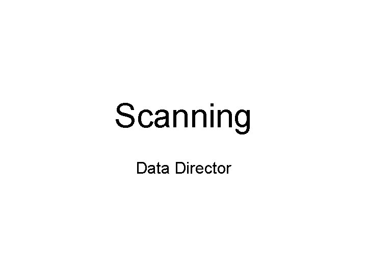 Scanning Data Director 