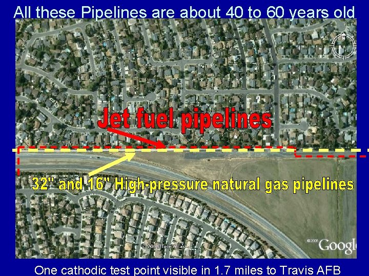 All these Pipelines are about 40 to 60 years old One cathodic test point All these Pipelines are about 40 to 60 years old One cathodic test point