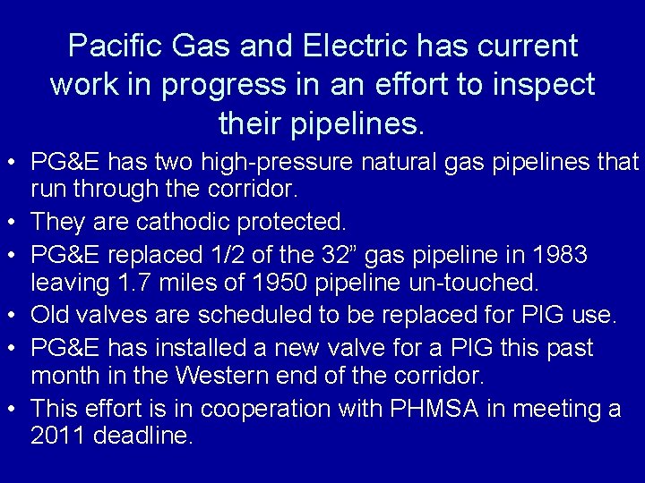 Pacific Gas and Electric has current work in progress in an effort to inspect Pacific Gas and Electric has current work in progress in an effort to inspect