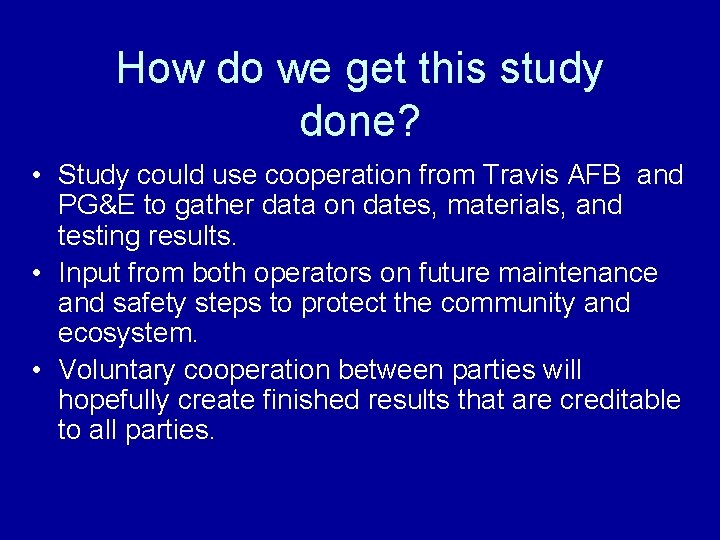 How do we get this study done? • Study could use cooperation from Travis How do we get this study done? • Study could use cooperation from Travis