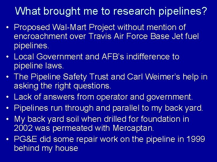What brought me to research pipelines? • Proposed Wal-Mart Project without mention of encroachment What brought me to research pipelines? • Proposed Wal-Mart Project without mention of encroachment