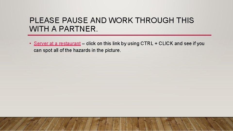 PLEASE PAUSE AND WORK THROUGH THIS WITH A PARTNER. • Server at a restaurant