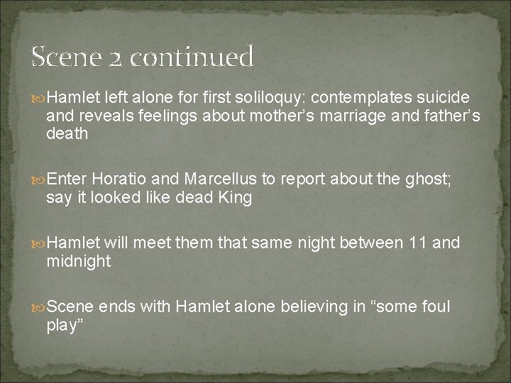 Scene 2 continued Hamlet left alone for first soliloquy: contemplates suicide and reveals feelings