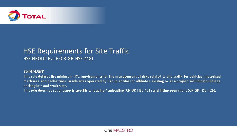 HSE Requirements for Site Traffic HSE GROUP RULE (CR-GR-HSE-418) SUMMARY This rule defines the