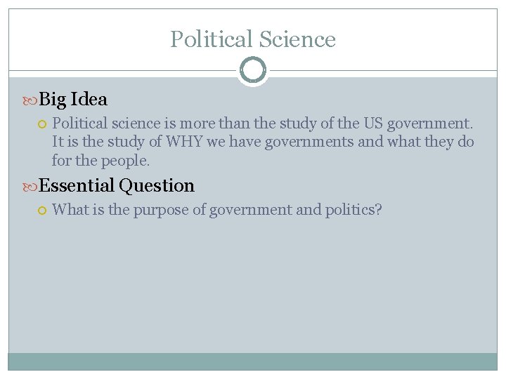 Political Science Big Idea Political science is more than the study of the US