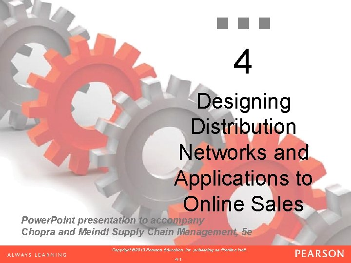 4 Designing Distribution Networks and Applications to Online Sales Power. Point presentation to accompany