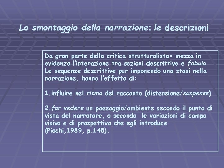 Lo smontaggio della narrazione: le descrizioni Da gran parte della critica strutturalista= messa in