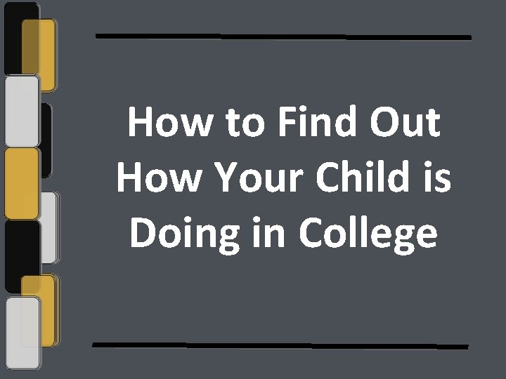 How to Find Out How Your Child is Doing in College 