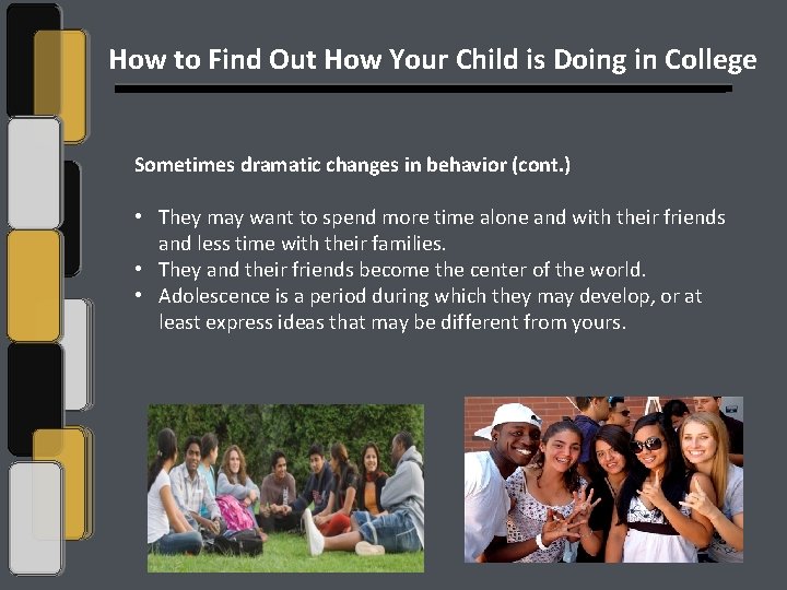 How to Find Out How Your Child is Doing in College Sometimes dramatic changes