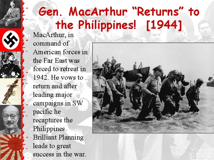 Gen. Mac. Arthur “Returns” to the Philippines! [1944] Mac. Arthur, in command of American