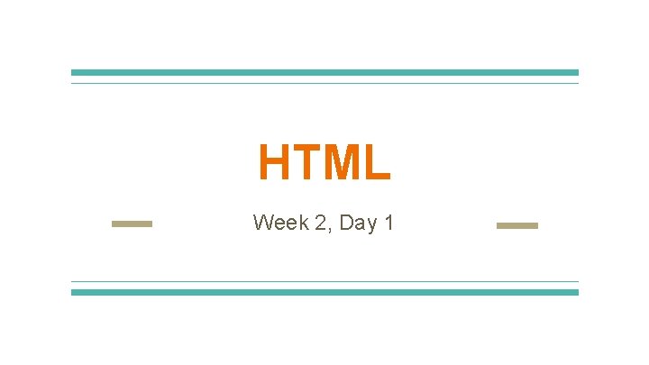HTML Week 2 Day 1 Announcements Attendance list