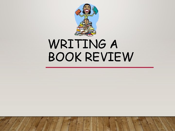 WRITING A BOOK REVIEW 