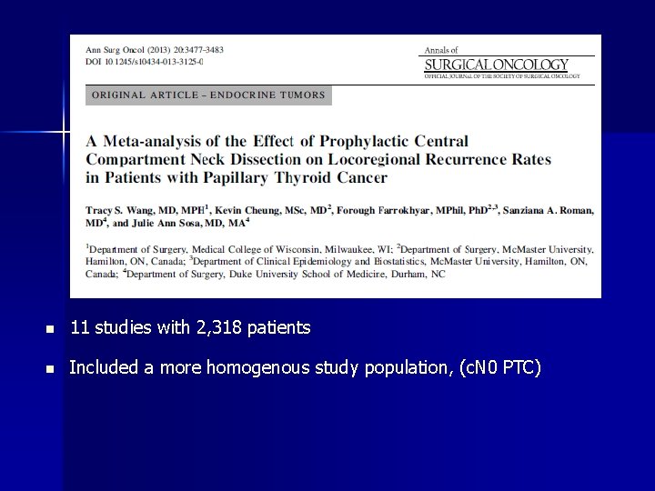 n 11 studies with 2, 318 patients n Included a more homogenous study population, n 11 studies with 2, 318 patients n Included a more homogenous study population,