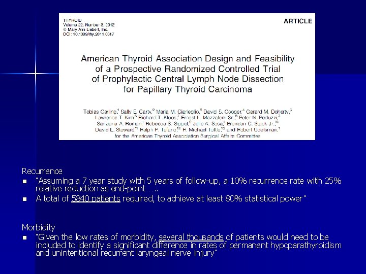 Recurrence n “Assuming a 7 year study with 5 years of follow-up, a 10% Recurrence n “Assuming a 7 year study with 5 years of follow-up, a 10%