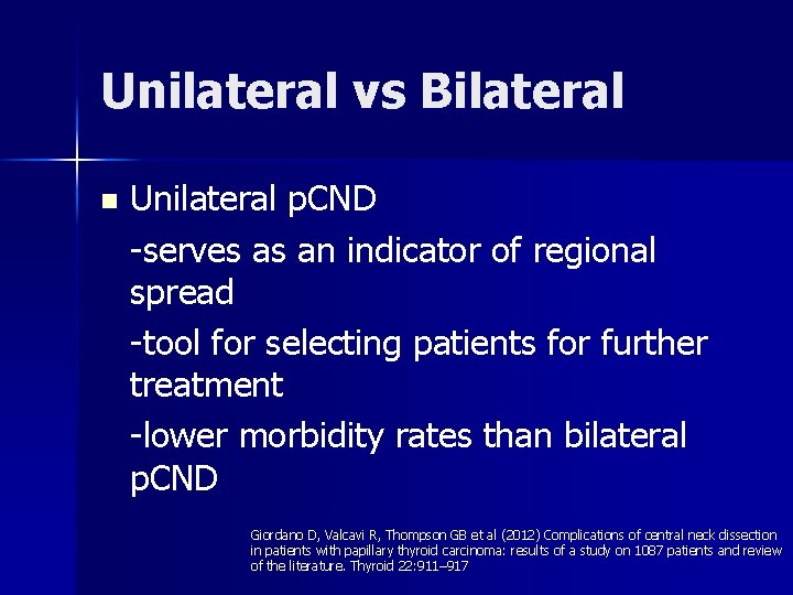 Unilateral vs Bilateral n Unilateral p. CND -serves as an indicator of regional spread Unilateral vs Bilateral n Unilateral p. CND -serves as an indicator of regional spread