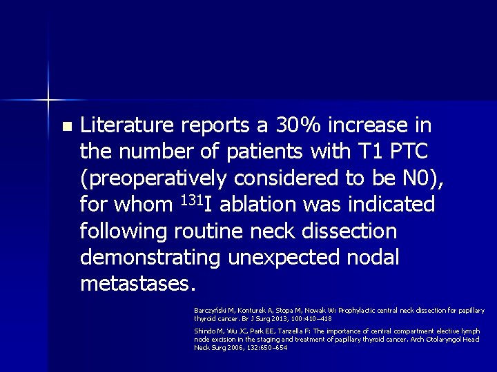 n Literature reports a 30% increase in the number of patients with T 1 n Literature reports a 30% increase in the number of patients with T 1