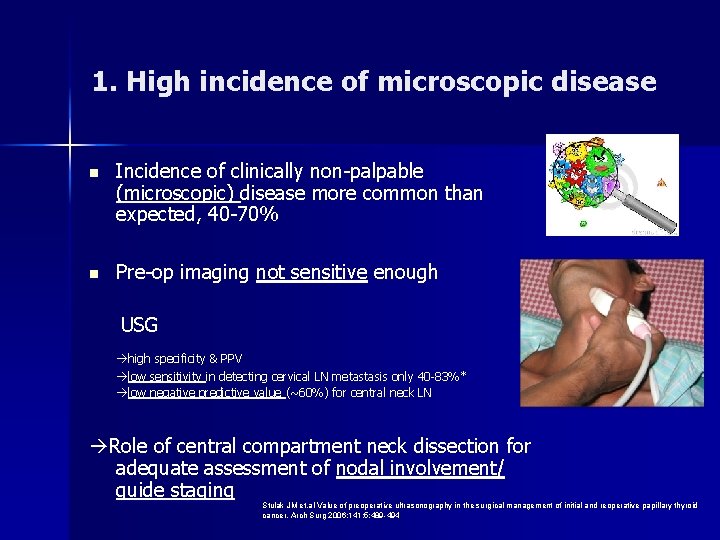 1. High incidence of microscopic disease n Incidence of clinically non-palpable (microscopic) disease more 1. High incidence of microscopic disease n Incidence of clinically non-palpable (microscopic) disease more