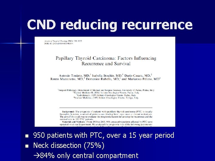 CND reducing recurrence n n 950 patients with PTC, over a 15 year period CND reducing recurrence n n 950 patients with PTC, over a 15 year period