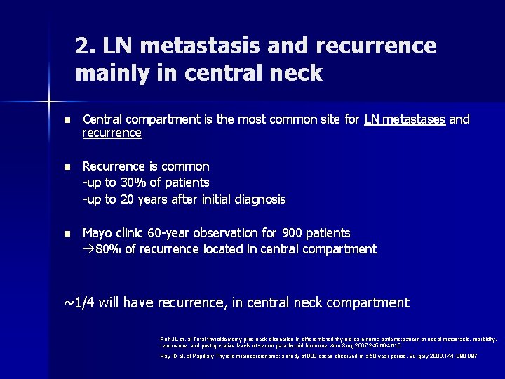 2. LN metastasis and recurrence mainly in central neck n Central compartment is the 2. LN metastasis and recurrence mainly in central neck n Central compartment is the