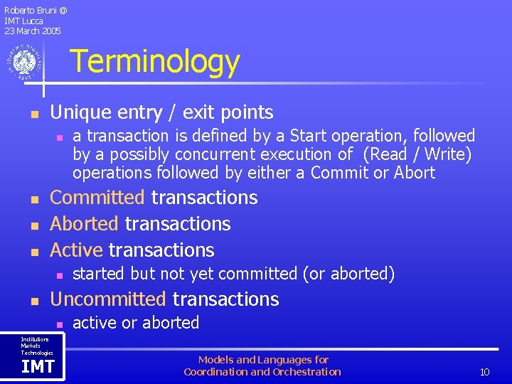 Roberto Bruni @ IMT Lucca 23 March 2005 Terminology n Unique entry / exit