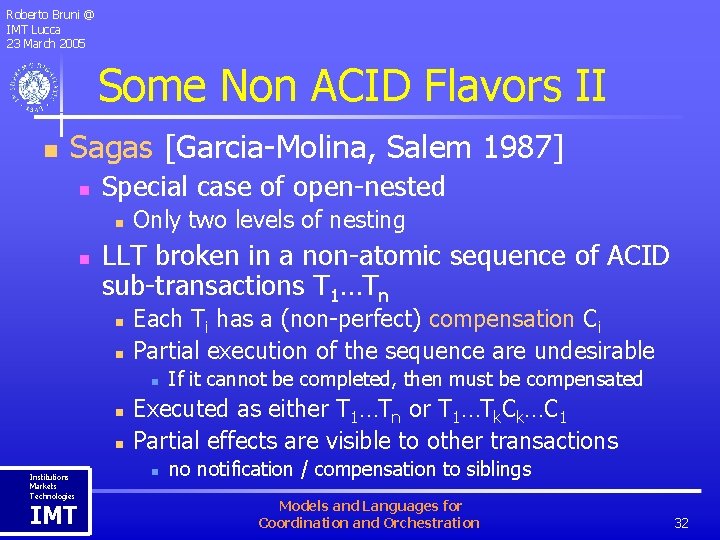 Roberto Bruni @ IMT Lucca 23 March 2005 Some Non ACID Flavors II n