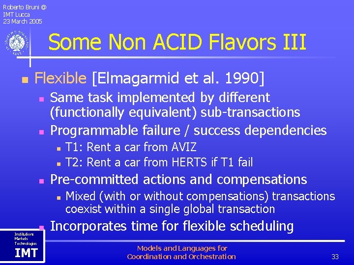 Roberto Bruni @ IMT Lucca 23 March 2005 Some Non ACID Flavors III n