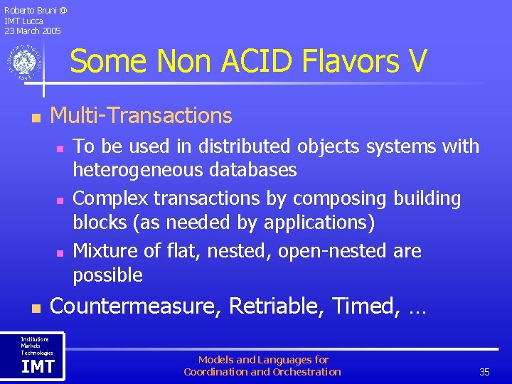 Roberto Bruni @ IMT Lucca 23 March 2005 Some Non ACID Flavors V n