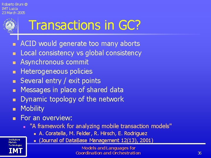 Roberto Bruni @ IMT Lucca 23 March 2005 Transactions in GC? n n n