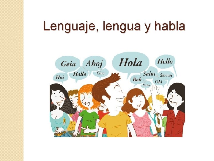 Lenguaje, lengua y habla 