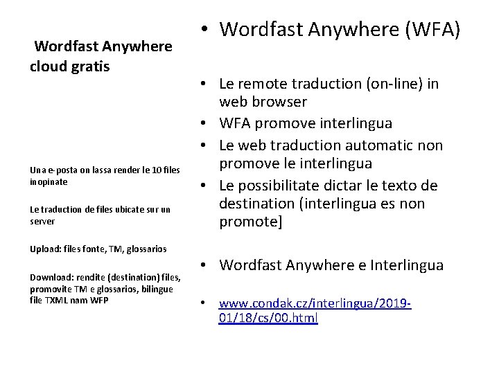 Wordfast Anywhere cloud gratis Una e-posta on lassa render le 10 files inopinate Le
