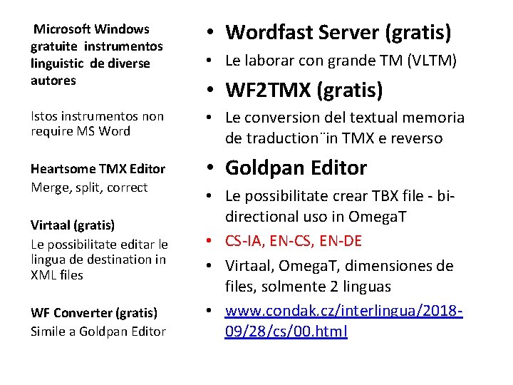 Microsoft Windows gratuite instrumentos linguistic de diverse autores • Wordfast Server (gratis) Istos instrumentos