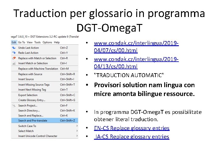 Traduction per glossario in programma DGT-Omega. T • www. condak. cz/interlingua/201904/07/cs/00. html • www.