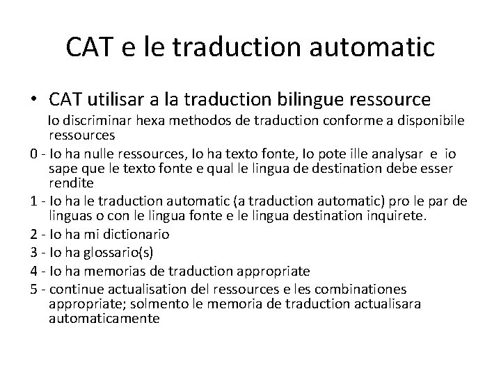 CAT e le traduction automatic • CAT utilisar a la traduction bilingue ressource Io