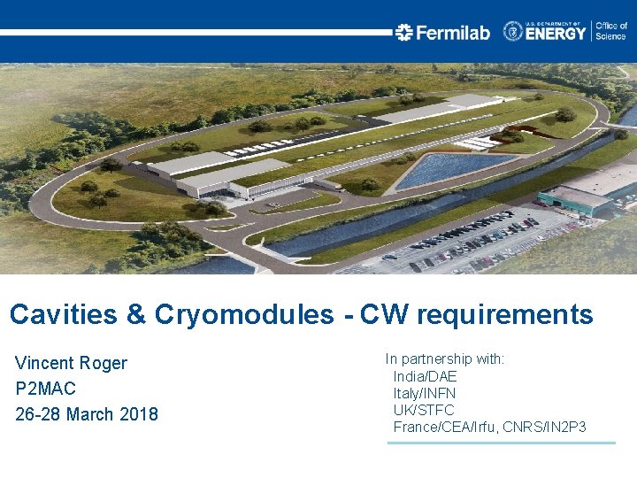 Cavities & Cryomodules - CW requirements Vincent Roger P 2 MAC 26 -28 March