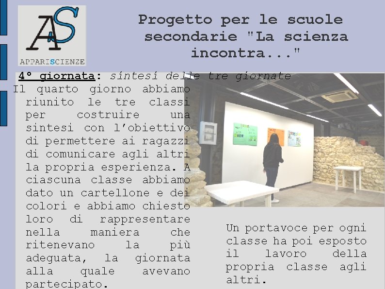 Progetto per le scuole secondarie "La scienza incontra. . . " 4° giornata: sintesi